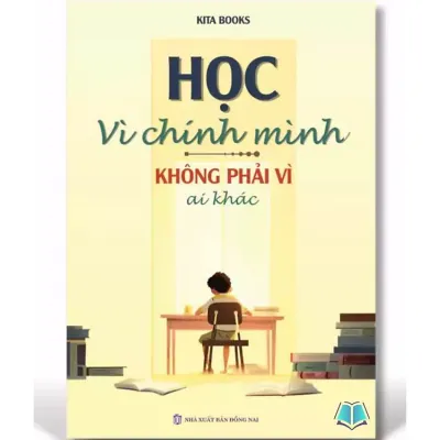 Sách - Học vì chính mình không phải vì ai khác
