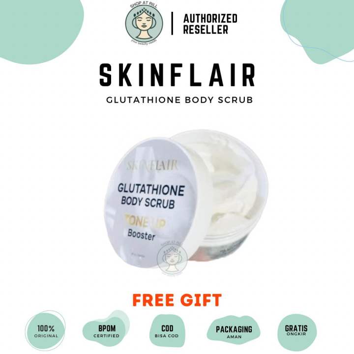 SKINFLAIR GLUTATHIONE BODY SCRUB TONE UP BOOSTER Pembersih Tubuh Whitening  Single Item Skincare Aksesoris Penyegelan Tubuh - Lazada