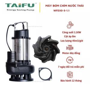 Máy bơm chìm nước thải hút bùn 1.1Kw (1.5HP) Thân INOX 304 TAIFU WFD30-5-1.1 - Bảo hành 1 năm Máy bơm tõm