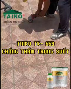 CHỐNG THẤM TAIKO 669 TRONG SUỐT CAO CẤP DÙNG XỬ LÝ CHỐNG THẤM LỘ THIÊN SÂN THƯỢNGBAN CÔNG TƯỜNG NGOÀI BỂ CÁ CẢNH BỒN HOA ... BÁM DÍNH TỐT CHO MẶT GẠCH MEN SÀN GỖ KIM LOẠI BÊ TÔNG VÀ VỮA.