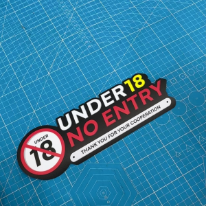 Under 18 No Entry. Sticker Sign Label 3D Feel Wording Design. Age Umur Restriction. Bawah 18 Dilarang Masuk.