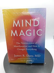 Mind Magic: The Neuroscience of Manifestation and How It Changes Everything by James R. Doty MD [High Quality Paperback]