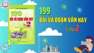 Sách -  199 Bài Và Đoạn Văn Hay Lớp 2 - Biên soạn theo chương trình GDPT mới - ndbooks