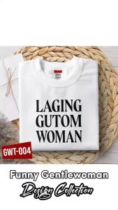 Parody Laging Galit woman Gentle what? Magastos woman Funny Design T-shirt