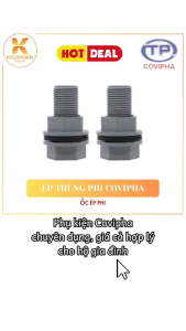 Combo Ép Thùng Phi Ốc Siết Bồn Nước Covipha Tiến Phát Nhựa Xám | Phi 60 90 | NPP Khởi Hoàn