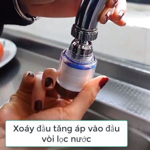 Đầu vòi lọc nước tăng áp xoay 360 độ thích hợp cho mọi loại vòi chậu rửa vòi phun