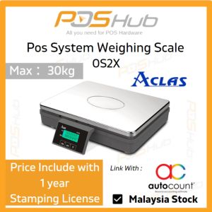 Aclas OS2X Weighing Scale Machine 30kg Timbang Autocount POS Weighing Scale with 1 year stamping license