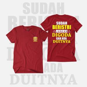 Kaos SUDAH BERISTRI JANGAN DIGODA (tebal bahan combed 24s)