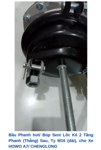 Bầu Phanh hơi/ Búp Sen/ Lốc Kê 2 Tầng Phanh (Thắng) Sau - Xi đen Ty M16 (dài) cho Xe HOWO A7/ CHENGLONG...