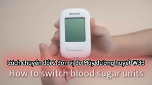 Máy Đo Đường Huyết ACCU Chính Hãng AICARE W33 + 50 que + 50 kim ( có thể chỉnh đơn vị mg/dL - mmol/L )
