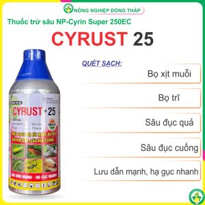 Thuốc Trừ Sâu NP-Cyrin Super 250EC Hiệu CYRUST 25 – Quét Sạch: Bọ Xít Muỗi Bọ Trĩ Sâu Đục Quả Sâu Đục Cuống – Lưu Dẫn Mạnh Hạ Gục Nhanh (Chai 1 Lít)