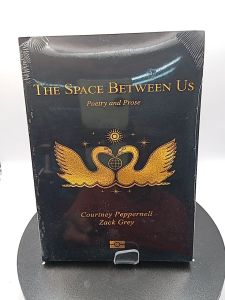 The Space Between Us: Poetry and Prose by Courtney Peppernell and Zack Grey [Paperback]