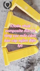 [Hưng Tâm Việt] Khuôn nhựa Composite dùng đúc cột mốc bê tông cảnh báo cáp ngầm điện lực khuôn xây dựng (khuon nhua composite duc cot moc cap ngam dien luc khuon nhua composite canh bao cap ngam)