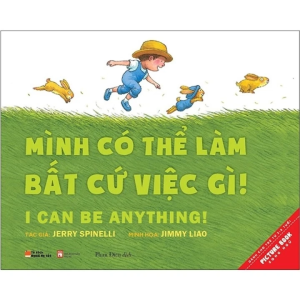 Mình Có Thể Làm Bất Cứ Việc Gì! - I Can Be Anything! (Song Ngữ)