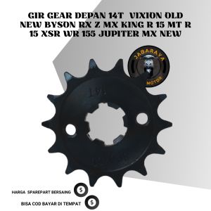 GIR GEAR DEPAN 14T VIXION OLD NEW BYSON RX Z MX KING R 15 MT R 15 XSR WR 155 JUPITER MX NEW BAJA HARD