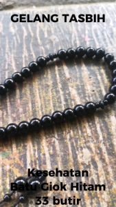 GELANG TASBIH KESEHATAN GIOK HITAM 33 BUTIR GELANG PRIA WANITA WARNA HITAM TASBIH MUSLIM 33