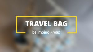 Tas Traveling Ukuran Jumbo & Multifungsi Baju Keluarga
