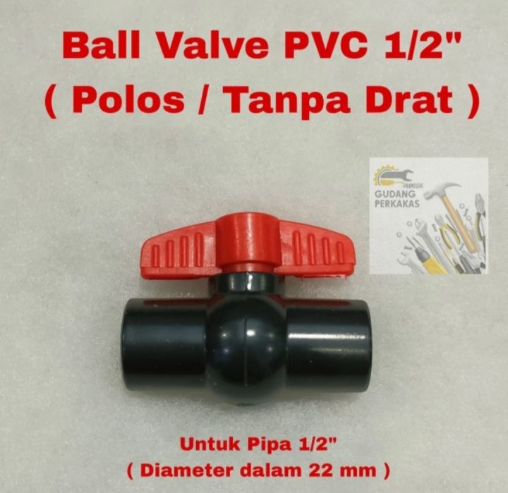 Ball Valve Inch Pvc Polos Stop Kran Pvc Tanpa Drat Lazada Indonesia