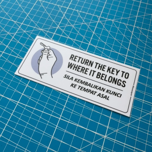 Return Key After Use. Kembali Kunci Selepas Guna. Premium Sticker Sign Signage Notice Reminder.