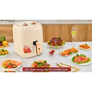 Nồi chiên không dầu FUJIHOME A6W dung tích lòng nồi 65 lít công suất mạnh 1600W - Hàng chính hãng - Bảo hành 18 tháng