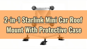 2-in-1 Car Mount & Cover Universal Windshield Roof Sunroof UV Shockproof Suction Cups Compatible with Starlink Mini