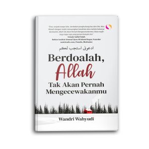 Buku Motivasi Islam: 'Berdoalah Allah Tak Akan Mengecewakanmu' oleh Wandri Wahyudi