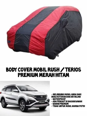 Body cover mobil premium kombinasi Rush / Terios lama