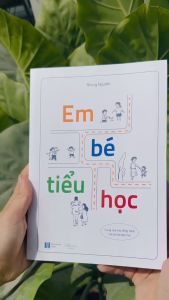 Cuốn Em bé tiểu học - Sách dành cho cha mẹ có con sắp hoặc đang học tiểu học