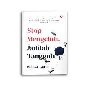 Buku Motivasi Islam Islami Stop Mengeluh Jadilah Tangguh Hijrah Untuk Muslim dan Muslimah