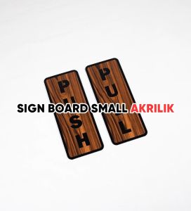 Sign Akrilik Pintu Push Pull & SignBoard Acrylic Wooden Murah