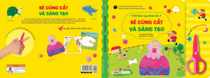Đôi Bàn Tay Khéo Léo: Bé Cùng Cắt Và Sáng Tạo (Tặng Kèm Kéo An Toàn)