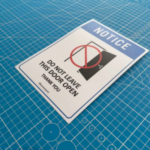 Notice Do Not Leave This Door Open Thank You. Sign Label Notice Signage. Laminated Waterproof Scratch Resistant. Suitable for Indoor and Outdoor.