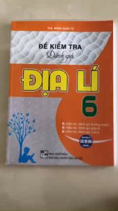 Sách - Đề Kiểm Tra Đánh Giá Địa Lí Lớp 6 (Bám Sát SGK Chân Trời Sáng Tạo & Kết Nối Tri Thức Với Cuộc Sống)