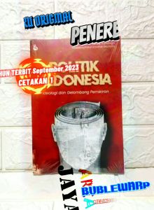 POLITIK INDONESIA Ideologi dan Gelombang Pemikiran Rendy Adiwilaga S.Ip. M.Sc. Mustabsyirotul Ummah Mustofa S.Ip. M.A. INTRANS PUBLISHING AJ-PLT UNPAD TAHUN 2023