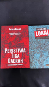 Paket Buku Karya Sejarah Anton Lucas Peristiwa Tiga Daerah & Radikalisme Lokal (2 Buku)