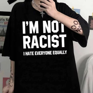 Sanrio | New Im Not Racist I Hate Everyone Equally Tee Tops Round Neck Short-Sleeve Fashion Tshirt Clothing Casual Basic T-shirts Tops