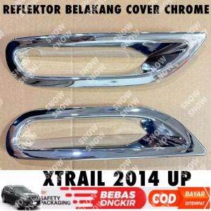 Cover Reflektor Bumper Belakang All New Xtrail 2014 Up chrome
