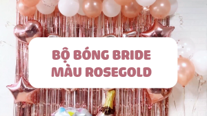 Bộ Bóng Chữ Bride Bóng Hình Trái Tim Và Bóng Cao Su Màu Rose Gold Trang Trí Tiệc Chia Tay Độc Thân - Bachelorette Party Decorations Rose Gold Bride Letter Heart Shaped and Latex Balloons CTDT21