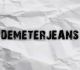 DEMETER JEANS