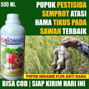 OBAT Pengusir Tikus Anti Tikus Sawah Padi Bionnic 500 ML - Pupuk Organik Pembasmi Tikus Hama Tikus Sawah Mati Kering tanpa Bau - Cara Mengatasi Hama Tikus Sawah Paling Bagus - Racun Tikus Sawah Mujarab Paling Murah dan Aman Untuk Padi 100% ORIGINAL