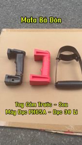 TAY CẦM MÁY ĐỤC 30 LI - TAY CẦM MÁY ĐỤC BÊ TÔNG PH-65A (TRƯỚC - SAU)