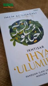 Buku ikhtisar IHYA ULUMIDDIN Buku Panduan Ilahi Untuk Menjadi Manusia Ruhani Buku Ihya Ulumiddin - TUROS