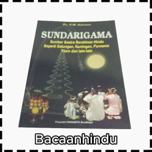 Buku Sundarigama Sumber Sastra Rerahinan Hindu Seperti Galungan Kuningan Purnama Tilem Dan Lainnya K M Suhardana
