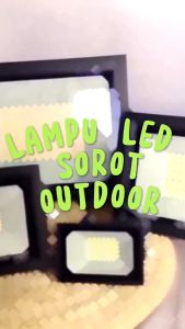 Lampu Sorot LED / Lampu Tembak Flood Light 10w 20w 30w 50w 100w