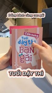Sách: Cẩm Nang Tuổi Dậy Thì Dành Cho Bạn Gái + Nghe Mẹ Nói Này Con Gái + Giáo Dục Giới Tính Cho Con Gái + Làm Thế Nào Để Ôm 1 Chú Nhím