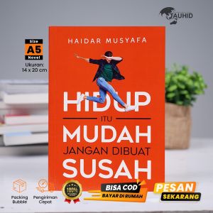 Buku Islami Hidup Itu Mudah Jangan Dibuat Susah Buku Self Healing Syalmahat Publishing