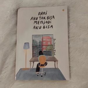 BUKU SELF IMPROVEMENT : DARI AKU TAK BISA MENJADI BISA
