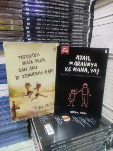 2Novel Ayah ini arahnya kemana ya?/ teruntuk masa kecil dan aku dikemudian hari