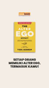Renebook The Alter Ego Effect Rahasia Hidup yang Lebih Luar Biasa Self Improvement - Todd Herman