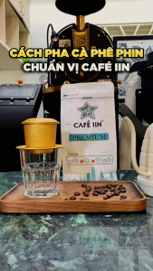 Premium Pha Phin - 100% cà phê rang mộc. Gu cân bằng tinh tế đậm vừa - túi 500Gram - CAFÉ IIN